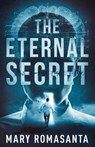 The Eternal Secret - Mary Romasanta - 9798988674634
