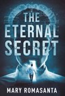 The Eternal Secret - Mary Romasanta - 9798988674641