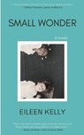 Small Wonder - Eileen Kelly - 9798988721369