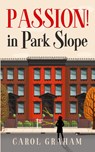 Passion! in Park Slope - Carol Graham - 9798988783015