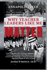 Annapolis Creed: Why Teacher Leaders Like Me Matter - Jordan B. Smith Ed D. - 9798988815310