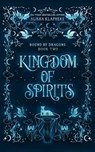 Kingdom of Spirits - Alisha Klapheke - 9798988835820