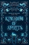 Kingdom of Spirits - Alisha Klapheke - 9798988835837