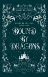 Bound by Dragons - Alisha Klapheke - 9798988835851