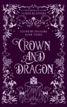 Crown and Dragon - Alisha Klapheke - 9798988835875