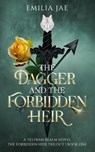 The Dagger And The Forbidden Heir - Emilia Jae - 9798988896807