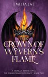 The Crown of Wyvern's Flame - Emilia Jae - 9798988896821