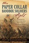 When Paper Collar Bandbox Soldiers Fight - Philip Hatfield ; Terry Lowry - 9798988902027
