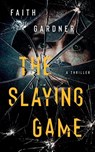 The Slaying Game - Faith Gardner - 9798988910800
