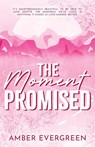 The Moment Promised - Amber Evergreen - 9798988969020
