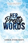 Her Pretty Words - Amber Evergreen - 9798988969037
