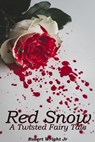 Red Snow: A Twisted Fairy Tale - Robert Wright Jr - 9798988995708