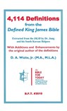 4,114 Definitions from the Defined King James Bible - D. A. Jr. Waite - 9798989042210