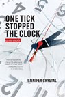 One Tick Stopped the Clock - Jennifer Crystal - 9798989117024