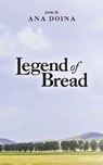 Legend of Bread - Ana Doina - 9798989117062
