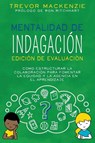 Mentalidad de Indagación - Trevor Mackenzie - 9798989148967