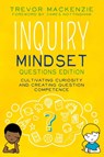 Inquiry Mindset - Trevor Mackenzie - 9798989148981