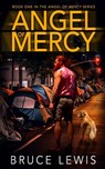 Angel of Mercy - Bruce Lewis - 9798989253104