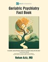 Geriatric Psychiatry Fact Book - Rehan Aziz - 9798989326440