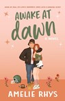 Awake At Dawn - Amelie Rhys - 9798989344635