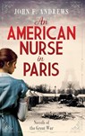 An American Nurse in Paris - John F Andrews - 9798989383559