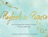 Playbook for Purpose: Five Principles for Women Living a Purpose-filled Life - Lorian Bridgeforth Charles - 9798989449446