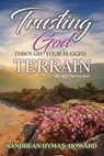 Trusting God Through Your Rugged Terrain - Sandrean Hyman-Howard - 9798989449453