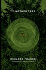 The Mother Tree - Chelsea Fraser - 9798989466412