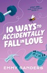 10 Ways to Accidentally Fall in Love - Emmy Sanders - 9798989542086