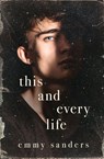This and Every Life - Emmy Sanders - 9798989542093