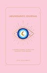 The Abundance Journal - Annie Vazquez - 9798989555147