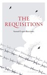 The Requisitions - Samuél Lopez-Barrantes - 9798989580309