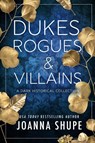 Dukes, Rogues & Villains - Joanna Shupe - 9798989584703