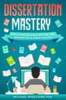 Dissertation Mastery - Michael Missildine - 9798989599097