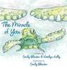 The Miracle of You - Emily Blanton ; Katelyn Kelly - 9798989624805