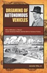 Dreaming of Autonomous Vehicles: Miloslav (Miles) J. Breuer: Czech-American Writer and the Birth of Science Fiction - Jaroslav Olsa - 9798989630868