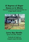 El Regreso al Hogar Nunca es lo Mismo - Larry Ray Hardin - 9798989664900