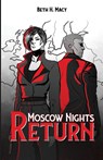 Moscow Nights Return - Beth H Macy - 9798989679119