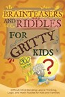 Brainteasers and Riddles for Gritty Kids - Dan Allbaugh - 9798989830121