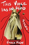 This Voice Has an Echo - Emma McCoy - 9798989855865