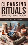 Cleansing Rituales: Step-by-Step Guide - Anita Fonteboa - 9798989980444