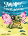 Swimmy, the Secret Superhero - Victoria M Smith - 9798990060609