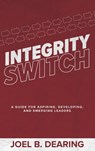 Integrity Switch - Joel B Dearing - 9798990080829