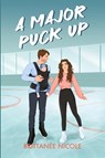 A Major Puck Up - Brittanee Nicole - 9798990231221
