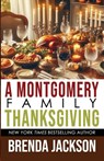 A MONTGOMERY FAMILY THANKSGIVING - Brenda Jackson - 9798990236752