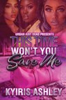 This Time Won't You Save Me - Kyiris Ashley - 9798990238770