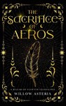 The Sacrifice of Aeros - Willow Asteria - 9798990294950