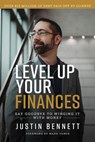 Level Up Your Finances: Say Goodbye to Winging It with Money - Justin Bennett - 9798990302327