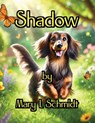 Shadow - Mary L Schmidt ; Michael Schmidt ; S. Jackson - 9798990326255