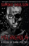 Melancholia - Sumiko Saulson - 9798990327719